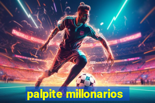 palpite millonarios